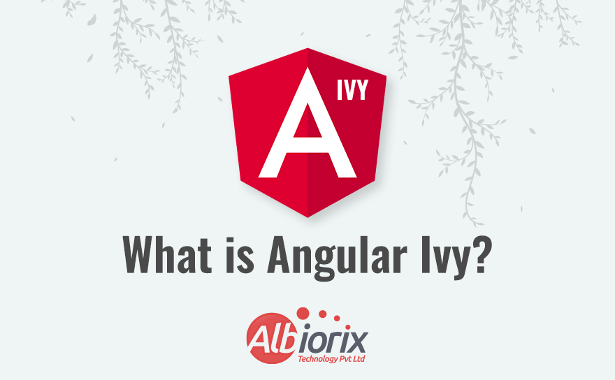 What is Angular Ivy: Next-Generation Compilation and Rendering Pipeline