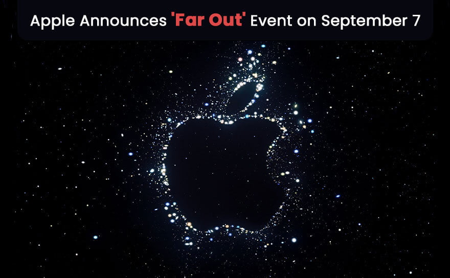 Apple Event 2022: Apple Announcement of ‘Far Out’ With Event Rumours [iPhone 14, Apple Watch Series 8]