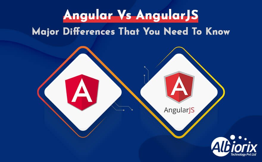 Angular vs AngularJS :  Key Differences You Must Know