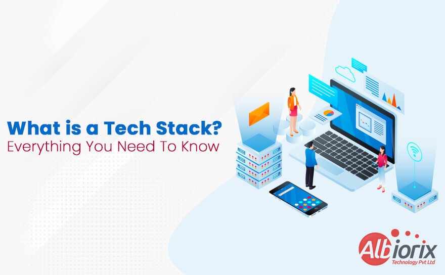 What is a Tech Stack & How To Choose the Right Tech Stack For Your Project?