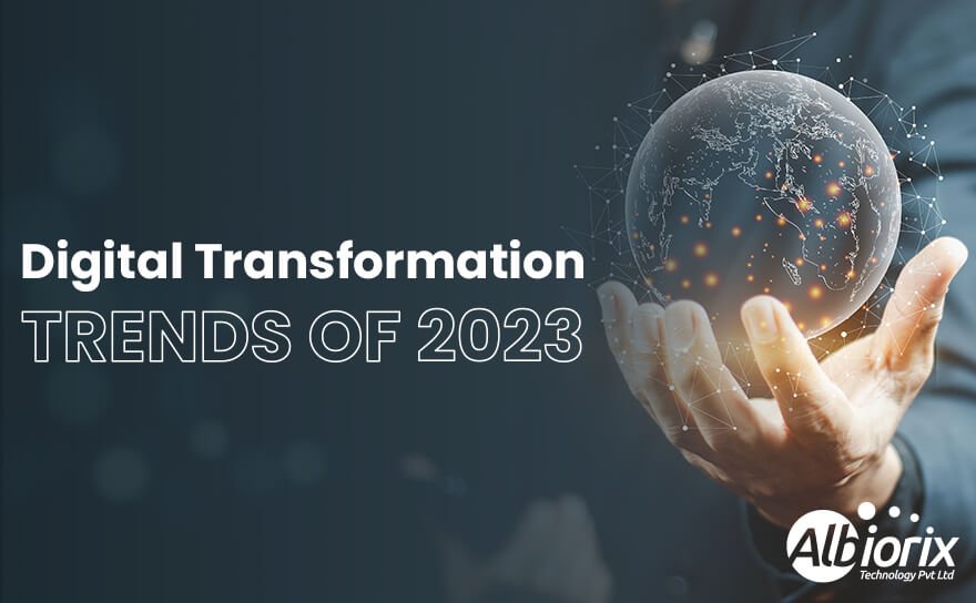 Top 10 Digital Transformation Trends For Your Business in 2023