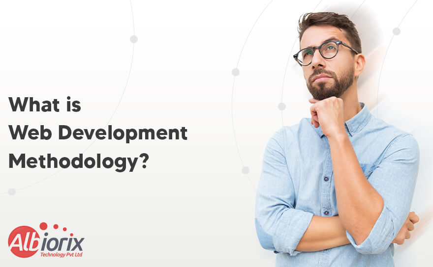 Web Development Methodology: Different Types and Features