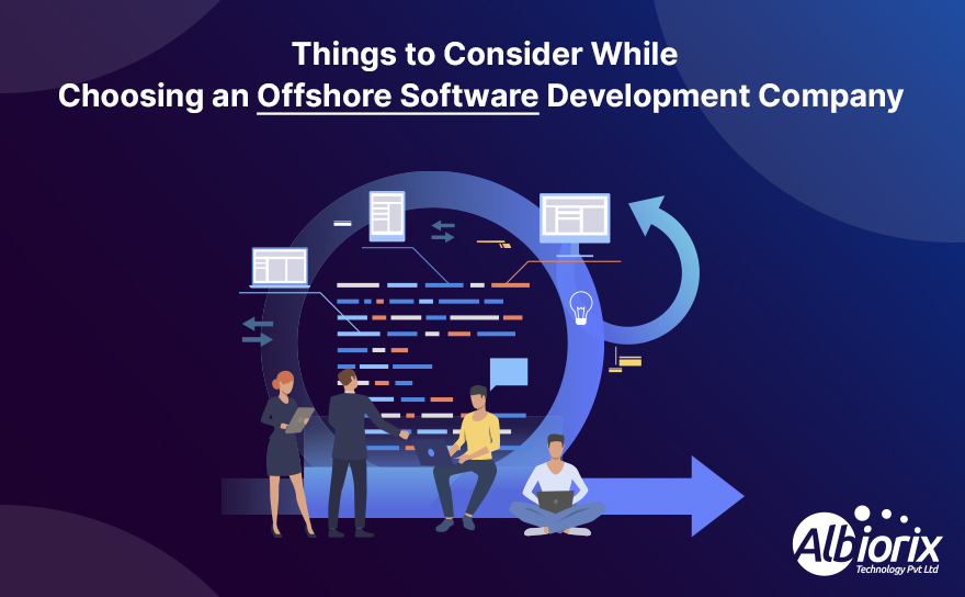Things to Consider While Choosing an Offshore Software Development Company