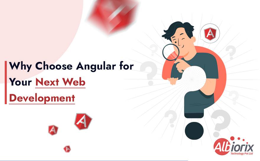 Why Choose Angular for Your Next Web Development