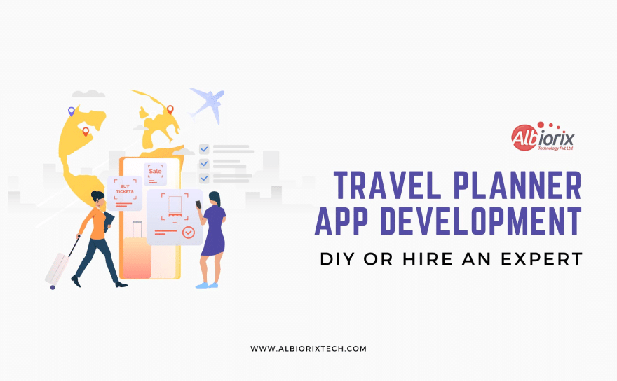 Travel Planner App Development – DIY or Hire an Expert