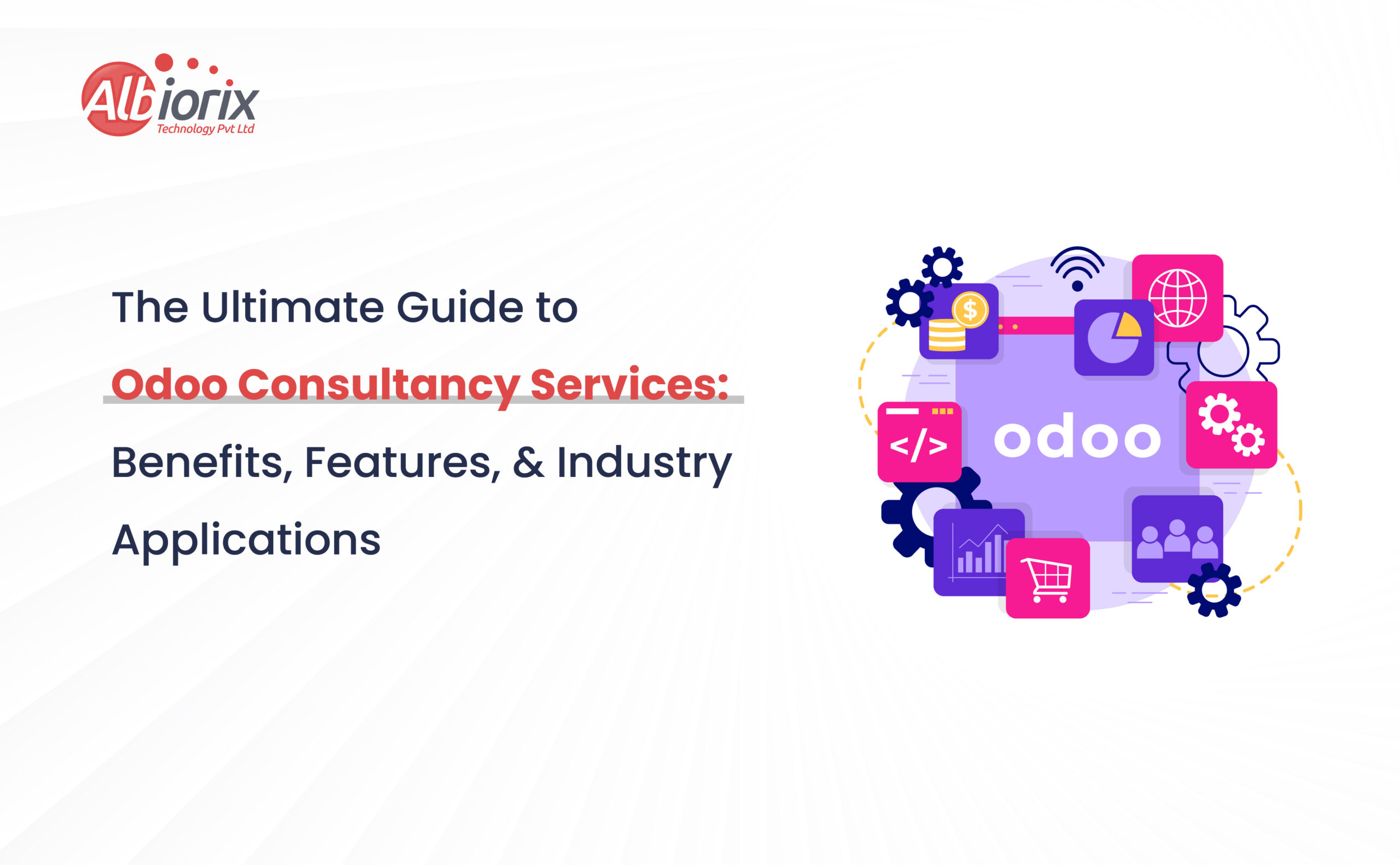 The Ultimate Guide to Odoo Consultancy Services: Benefits, Features, and Industry Applications