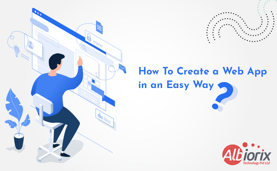 An Essential Guide on How to Create a Web App For Your Business