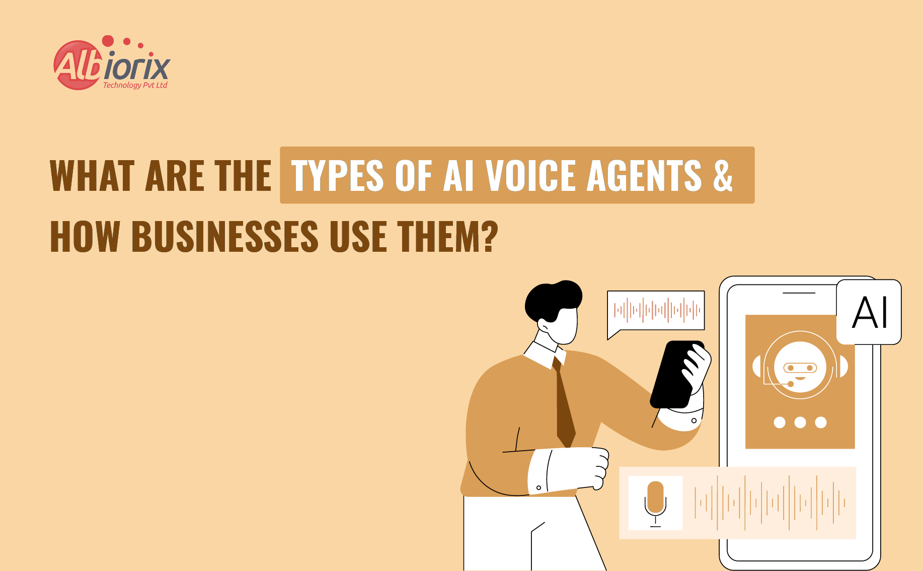 What Are The Types of AI Voice Agents And How Businesses Use Them?
