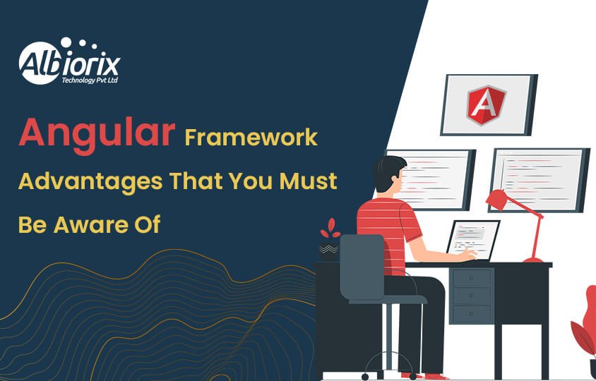 13 Proven Advantages of Angular Framework for Web Development
