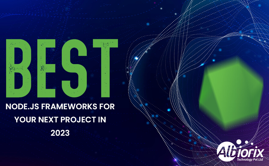 9 Best NodeJS Frameworks for Your Web & Mobile Apps
