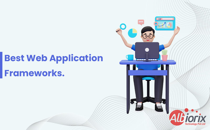 12 Best Web Application Frameworks To Use For Your Business